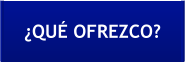 ¿QUÉ OFREZCO?
