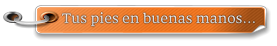 Tus pies en buenas manos…